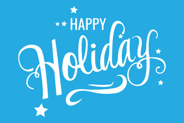 A bright blue background showcases a festive "Happy Holiday" message in elegant white script. Small white stars are scattered around the lettering, adding a touch of sparkle and celebration.