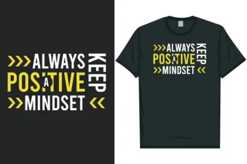 Schilderijen op glas Positive Typography Always keep a positive mindset typography tshirt design  © Md Mahmudul Hasan