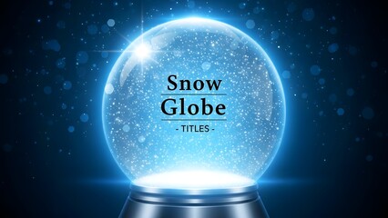 Glowing blue snow globe with sparkling particles and the text snow globe titles against a dark, magical background