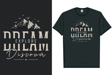 Dream explore discover mountain adventure vintage retro wildlife wilderness forest river pine trees wolf bear hill hiking lover campfire great outdoors wanderlust typography graphics tshirt design