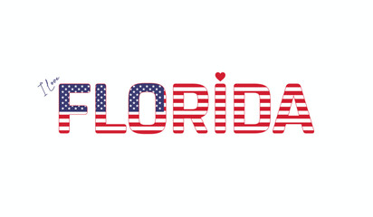 I love Florida, Typographic design of I love Florida on a white background, Flag typography of Florida with heart, City of USA, Vector design of state of USA