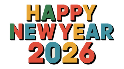 Happy New Year 2026: A vibrant and colorful design displays Happy New Year 2026, creating a festive atmosphere for the upcoming celebration.