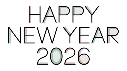 Happy New Year 2026: A minimalist greeting card design that spells out Happy New Year 2026 with a modern, elegant typography style. The design emphasizes simplicity, celebration.