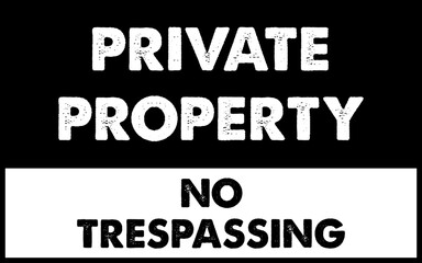 Private Property No Trespassing Vector Sign Security Warning Grunge Black White Restricted Area