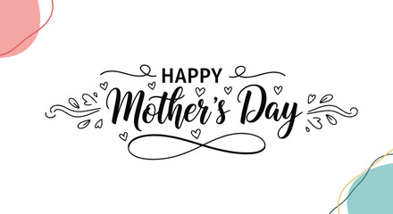 Elegant Happy Mother's Day calligraphy greeting with decorative swirls and hearts on a white background with abstract shapes.