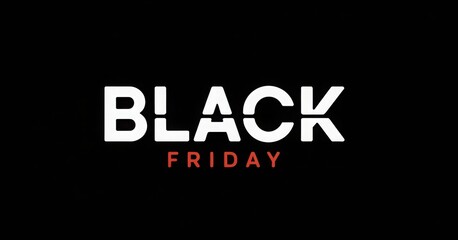 Bold white black friday text with red accent on a stark black background for sales and promotions