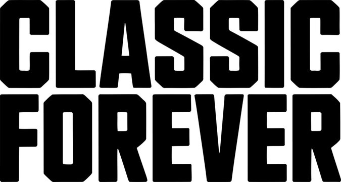 Naklejki Black text classic forever typography on white background vector