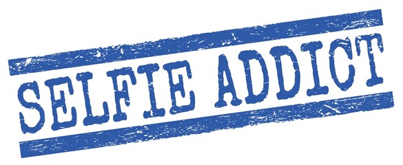 SELFIE ADDICT text on blue lines stamp sign.