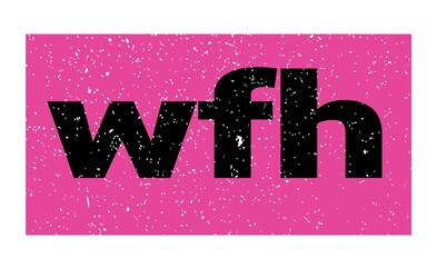 wfh text written on pink-black stamp sign.