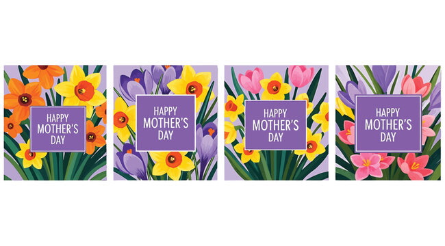 Set of four greeting card designs for mothers day featuring colorful spring flowers like daffodils and tulips with purple text box wishing happy mothers day, perfect for holiday celebration