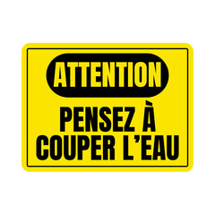 Symbole attention pensez à couper l'eau