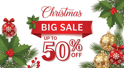 Christmas sale advertisement with red and gold ornaments, holly leaves, bows, and bold red-white text reading &ldquo;BIG SALE UP TO 50% OFF&rdquo; on festive background. Ideal for seasonal marketing and promotion