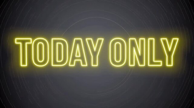 Neon “TODAY ONLY” title glowing in bright yellow on a soft dark background, featuring bold illuminated letters, flash sale promos, limited-time offers, marketing graphics, social media announcement