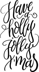 Have A Holly Jolly Christmas text with holly and mistletoe.Have a Holly Jolly- Christmas saying text, with mistletoe. Good for posters, greeting cards, textile, T-shirt print ,gifts.
