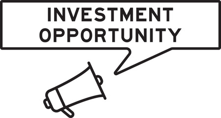 Megaphone icon with speech bubble in word investment opportunity on white background