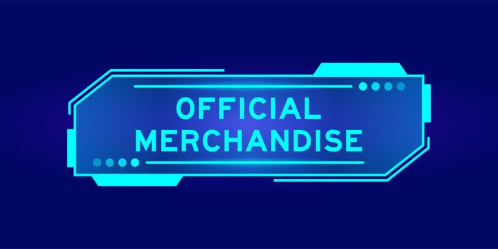 Futuristic hud banner that have word official merchandise on user interface screen on blue background