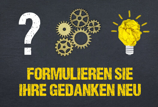 Formulieren Sie Ihre Gedanken neu