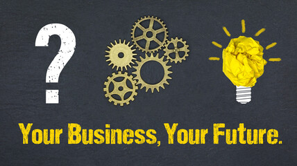 Your Business, Your Future.	
