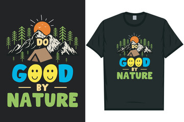 Do good by nature mountain adventure vintage retro wildlife wilderness forest river pine trees wolf bear hill hiking lover campfire great outdoors wanderlust 
typography graphics tshirt design