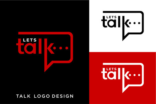 Lets Talk Logo Design Communication Conversation Dialogue Speech Bubble Concept.
