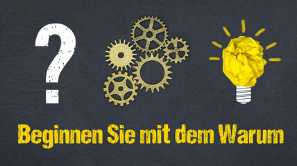Beginnen Sie mit dem Warum	
