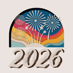 Retro style fireworks display and the year two thousand twenty six