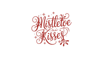 Mistletoe kisses text with decorative mistletoe and snowflake accents