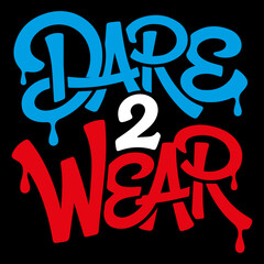 Dare to wear graphic in blue white and red with dripping paint on black background