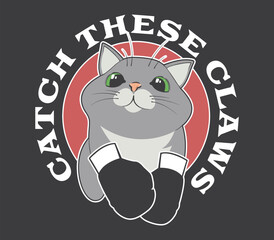 Cute cartoon cat wearing boxing gloves with text catch these claws