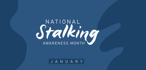 National stalking awareness month is observed every year in january. template for banner, greeting card, poster with background.  © OnlineInfinite 
