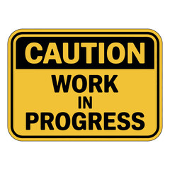 Fototapeta premium A yellow and black caution sign with the words work in progress on a white background