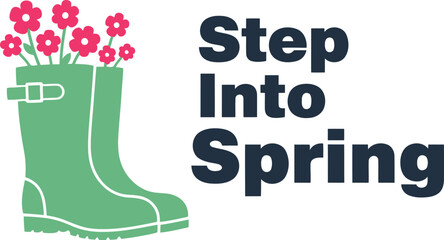 Step into spring text with a green rain boot and pink flowers