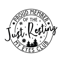 Proud Member of the Just Resting My Eyes club