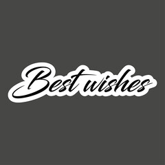 A graphic of the words best wishes in a stylized script with a white outline on a gray background
