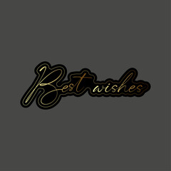 Elegant best wishes text in gold script with black outline on a dark gray background for greetings
