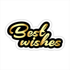 Best wishes golden text with black shadow and white outline on a white background isolated image
