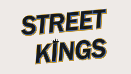 Street kings bold text, crown, gold-outlined, retro graphic art.
