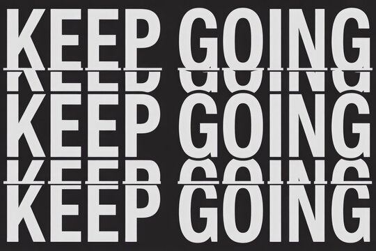A striking black and white typographic artwork repeatedly displays the motivational phrase 'KEEP GOING' with a subtle, fragmented visual effect.