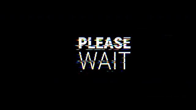 Please stand by text animation, witch glitch efect, Ideal for websites, apps, presentations, and social media posts. 4K video.