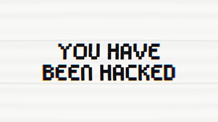 You Have Been Hacked message with a retro digital glitch effect. Perfect for cybersecurity warnings, data breach alerts, or system error messages in 4K resolution. - Powered by Adobe