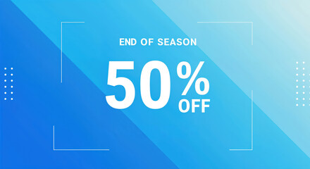 Season's End Discount: Capturing the end-of-season sales promotion on a minimalist blue backdrop, this design showcases a significant 50% discount offer, appealing to potential shoppers 