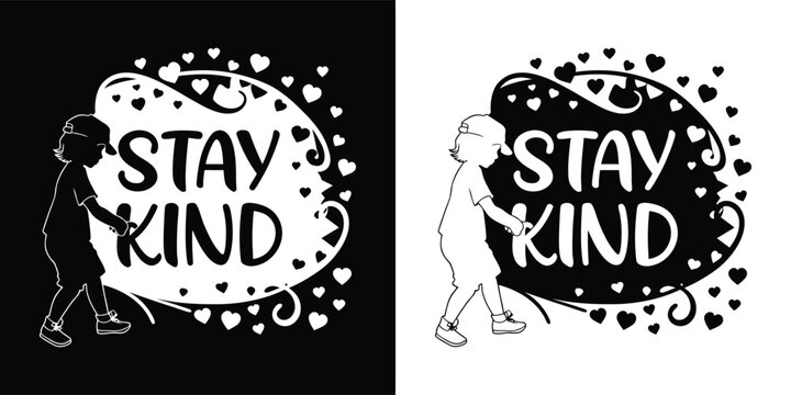 Children silhouette with stay kind text surrounded by hearts on black and white backgrounds