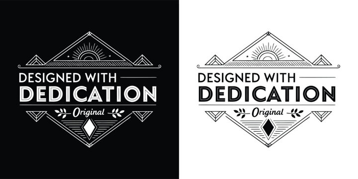 Artistic emblem with designed with dedication original text, featuring geometric shapes on black and white backgrounds