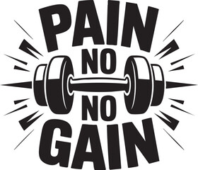 PrintA bold black and white graphic featuring a dumbbell and the motivational phrase 'Pain No Gain' for fitness enthusiasts.