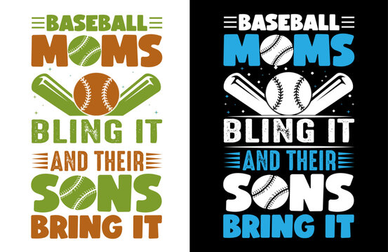Baseball Moms Bling It and Their Sons Bring It Typography TShirt Design, Proud Baseball Mom Tee for Game Day, Sports Moms, Team Supporters, Baseball Families, and Stylish Fan Moms