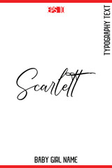 Scarlett   -Baby Girl Trendy Name In Stylish Cursive Typography Vector Illustration