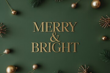 Elegant Merry and Bright holiday wish in modern gold lettering and ornaments against a dark green background for festive Christmas celebrations