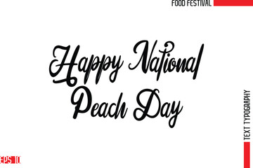 Happy National Peach Day  -Food Festival Name In Stylish Typescript Typographic Text