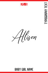 Allison   -Baby Girl Trendy Name In Stylish Cursive Typography Vector Illustration