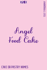 Angel Food Cake   -Sweet Delight Cake Typography Text Lettering Design